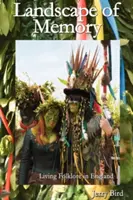 Peisajul memoriei: Folclor viu în Anglia - Landscape of Memory: Living Folklore in England
