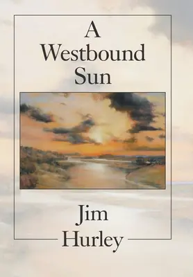 A Westbound Sun: Povestiri scurte, memorii și poeme - A Westbound Sun: Short Stories, Memoirs and Poems