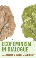 Ecofeminismul în dialog - Ecofeminism in Dialogue