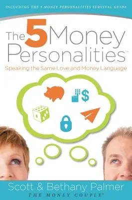 Cele 5 personalități ale banilor: Vorbind același limbaj al iubirii și al banilor - The 5 Money Personalities: Speaking the Same Love and Money Language