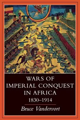 Războaie de cucerire imperială în Africa, 1830--1914 - Wars of Imperial Conquest in Africa, 1830--1914