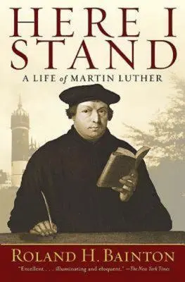 Here I Stand: O viață a lui Martin Luther - Here I Stand: A Life of Martin Luther