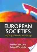 Societăți europene: Cartografierea structurii și schimbării - European Societies: Mapping Structure and Change