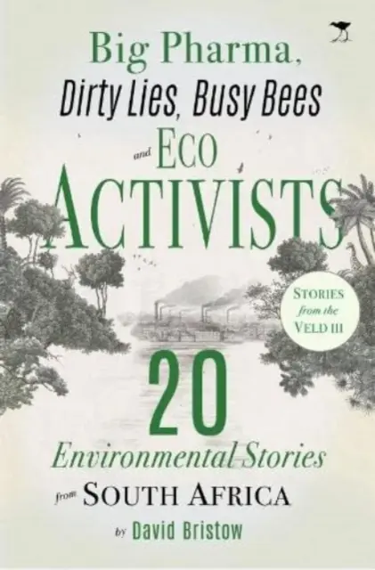 Big Pharma, minciuni murdare, albine ocupate și activiști ecologiști - 20 de povești de mediu din Africa de Sud - Big Pharma, Dirty Lies, Busy Bees and Eco Activists - 20 Environmental Stories from South Africa