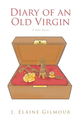 Jurnalul unei fecioare bătrâne: O poveste adevărată - Diary of an Old Virgin: A True Story