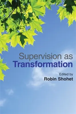 Supervizarea ca transformare: O pasiune pentru învățare - Supervision as Transformation: A Passion for Learning