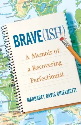 Brave(ish): Memoriile unui perfecționist în recuperare - Brave(ish): A Memoir of a Recovering Perfectionist