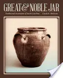Great & Noble Jar: Stoneware tradițional din Carolina de Sud - Great & Noble Jar: Traditional Stoneware of South Carolina
