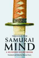 Training the Samurai Mind: O carte de surse Bushido - Training the Samurai Mind: A Bushido Sourcebook