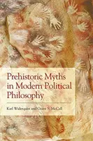 Mituri preistorice în filosofia politică modernă Mituri preistorice în filosofia politică modernă - Prehistoric Myths in Modern Political Philosophy Prehistoric Myths in Modern Political Philosophy
