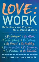 Dragoste: Work - Reflecții și rugăciuni pentru o lume a muncii - Love: Work - Reflections and Prayers for a World at Work