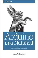 Arduino: O referință tehnică: Un manual pentru tehnicieni, ingineri și realizatori - Arduino: A Technical Reference: A Handbook for Technicians, Engineers, and Makers