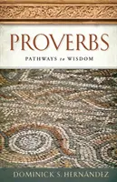 Proverbe: Căi către înțelepciune - Proverbs: Pathways to Wisdom