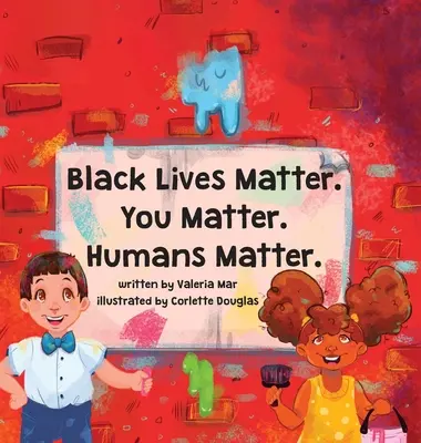 Viețile negrilor contează. Tu contezi. Oamenii contează. - Black Lives Matter. You Matter. Humans Matter.