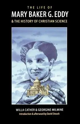 Viața lui Mary Baker G. Eddy și istoria științei creștine - The Life of Mary Baker G. Eddy and the History of Christian Science