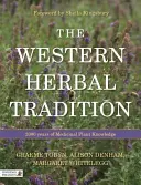 Tradiția occidentală a plantelor medicinale: 2000 de ani de cunoaștere a plantelor medicinale - The Western Herbal Tradition: 2000 Years of Medicinal Plant Knowledge
