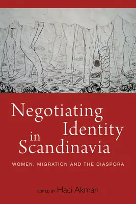 Negocierea identității în Scandinavia: Femeile, migrația și diaspora - Negotiating Identity in Scandinavia: Women, Migration, and the Diaspora