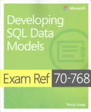 Exam Ref 70-768 Dezvoltarea modelelor de date SQL - Exam Ref 70-768 Developing SQL Data Models