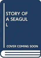 POVESTEA UNUI PESCĂRUȘ - STORY OF A SEAGULL