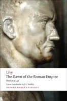 Zorii Imperiului Roman: Cărțile treizeci și unu - patruzeci - The Dawn of the Roman Empire: Books Thirty-One to Forty