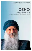 Trăind periculos: Iluminare obișnuită pentru vremuri extraordinare - Living Dangerously: Ordinary Enlightenment for Extraordinary Times