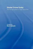 Crima globală astăzi: Fața schimbătoare a crimei organizate - Global Crime Today: The Changing Face of Organised Crime