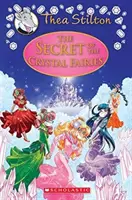 Secretul zânelor de cristal (Thea Stilton: Ediție specială #7), 7: O aventură Geronimo Stilton - The Secret of the Crystal Fairies (Thea Stilton: Special Edition #7), 7: A Geronimo Stilton Adventure