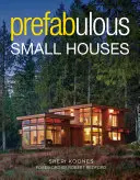 Case mici prefabricate - Prefabulous Small Houses