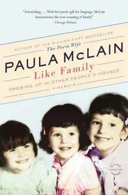 Ca o familie: Crescând în casele altor oameni, un memoriu - Like Family: Growing Up in Other People's Houses, a Memoir