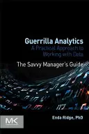 Guerrilla Analytics: O abordare practică a lucrului cu datele - Guerrilla Analytics: A Practical Approach to Working with Data