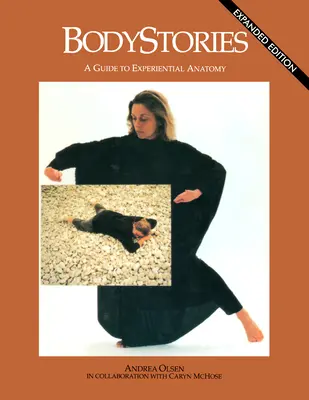 Bodystories: Un ghid pentru anatomia experiențială - Bodystories: A Guide to Experiential Anatomy