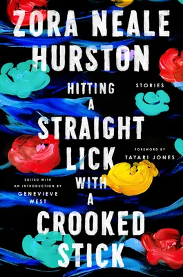 Lovind o lovitură dreaptă cu un băț strâmb: Povestiri din Harlem Renaissance - Hitting a Straight Lick with a Crooked Stick: Stories from the Harlem Renaissance