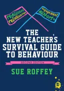 The New Teacher′s Survival Guide to Behaviour (Ghidul de supraviețuire al noului profesor privind comportamentul) - The New Teacher′s Survival Guide to Behaviour