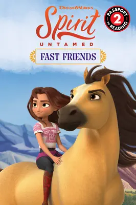 Spirit neîmblânzit: Prieteni rapizi - Spirit Untamed: Fast Friends