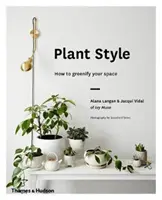 Stilul plantelor: Cum să vă ecologizați spațiul - Plant Style: How to Greenify Your Space