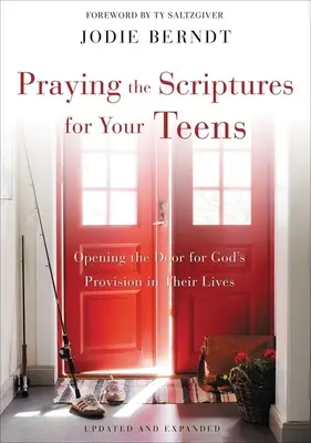 Rugăciunea Scripturilor pentru adolescenții tăi: Deschiderea ușii pentru providența lui Dumnezeu în viața lor - Praying the Scriptures for Your Teens: Opening the Door for God's Provision in Their Lives