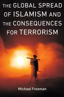 Răspândirea islamismului la nivel mondial și consecințele pentru terorism - The Global Spread of Islamism and the Consequences for Terrorism