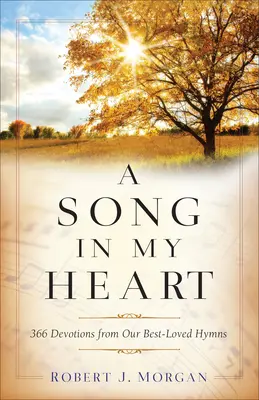 Cântec în inima mea: 366 de devoțiuni din cele mai îndrăgite imnuri ale noastre - A Song in My Heart: 366 Devotions from Our Best-Loved Hymns
