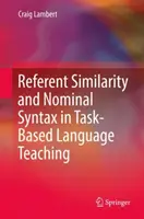Similaritatea referințelor și sintaxa nominală în predarea limbilor străine bazată pe sarcini - Referent Similarity and Nominal Syntax in Task-Based Language Teaching