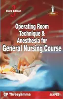 Tehnica sălii de operație și anestezie pentru cursul de asistență medicală generală - Operating Room Technique and Anesthesia for General Nursing Course