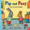 Pip and Posy: The Little Puddle (Reid Camilla (Director editorial)) - Pip and Posy: The Little Puddle (Reid Camilla (Editorial Director))