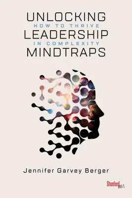 Unlocking Leadership Mindtraps: Cum să prosperați în complexitate - Unlocking Leadership Mindtraps: How to Thrive in Complexity
