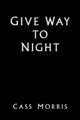 Faceți loc nopții - Give Way to Night