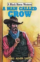 Un om numit Crow - A Man Called Crow