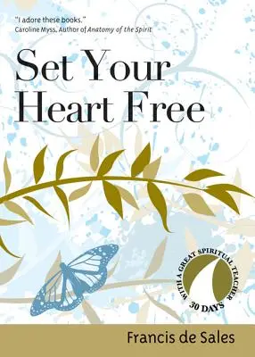 Eliberează-ți inima - Set Your Heart Free