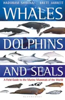 Balene, delfini și foci: Un ghid de teren pentru mamiferele marine ale lumii - Whales, Dolphins and Seals: A Field Guide to the Marine Mammals of the World
