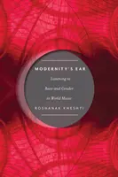 Modernity's Ear: Ascultarea rasei și a genului în muzica mondială - Modernity's Ear: Listening to Race and Gender in World Music