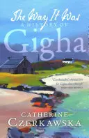 The Way It Was: O istorie a Gigha - The Way It Was: A History of Gigha