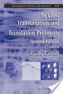 Protocoale de transcriere și traducere in vitro - In Vitro Transcription and Translation Protocols