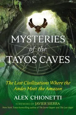 Misterele peșterilor Tayos: Civilizațiile pierdute de la întâlnirea Anzilor cu Amazonul - Mysteries of the Tayos Caves: The Lost Civilizations Where the Andes Meet the Amazon